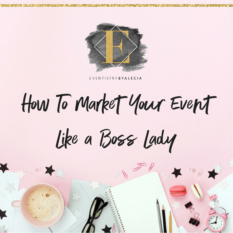 How to Market your Event Like a Boss Lady