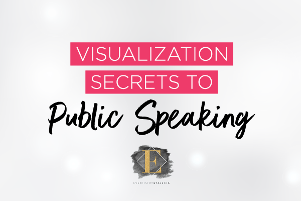 Visualization Secrets to Public Speaking