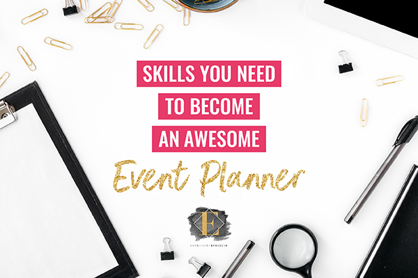 Skills You Need to Be an Awesome Event Planner