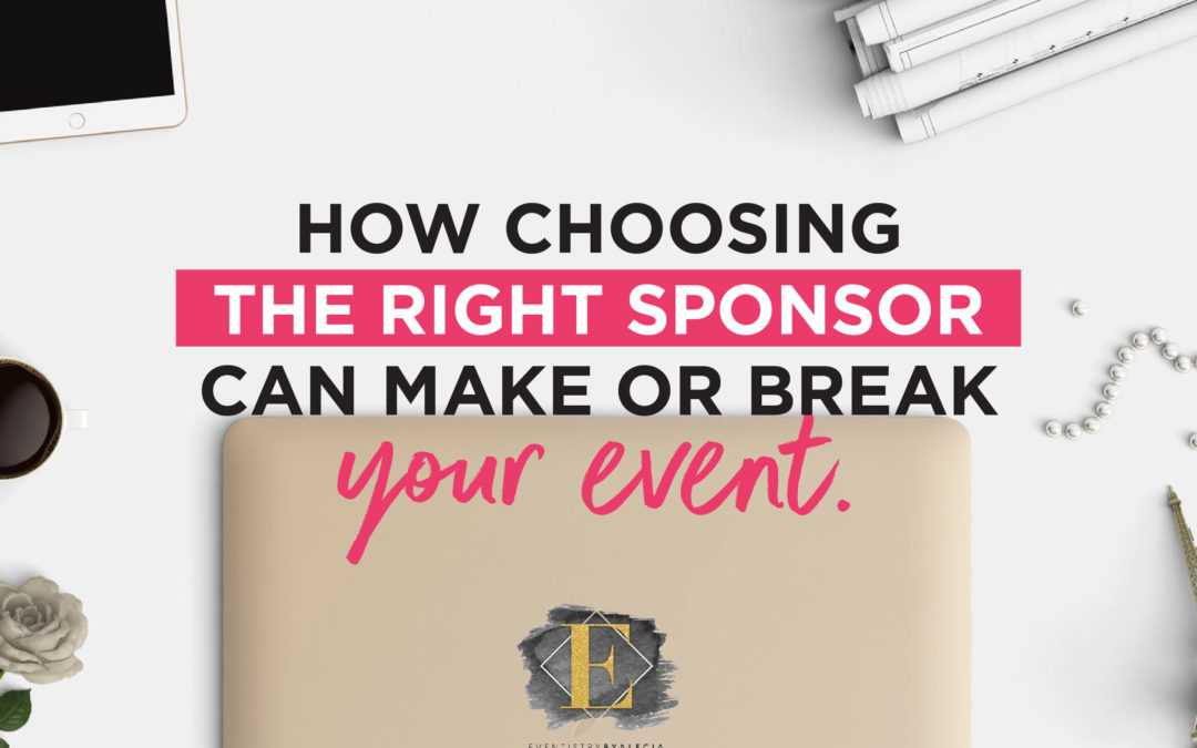 How Choosing the Right Sponsor Can Make or Break Your Event