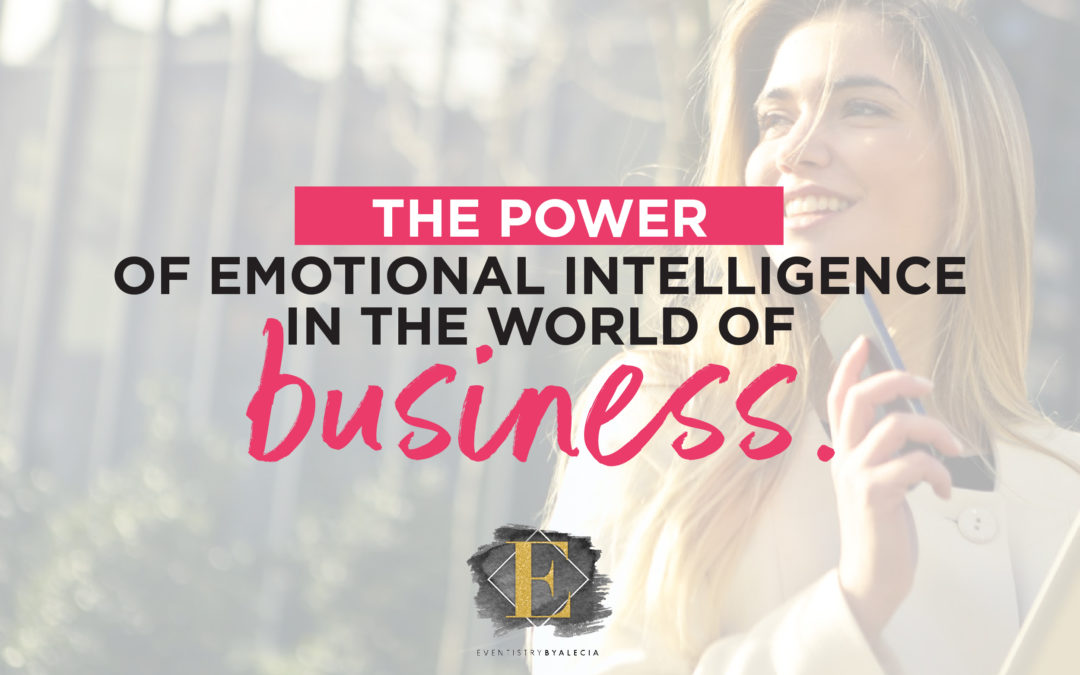 The Power of Emotional Intelligence in the World of Business
