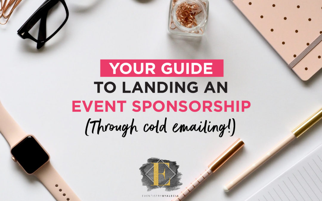 Your Guide to Landing an Event Sponsorship (through cold emailing!)