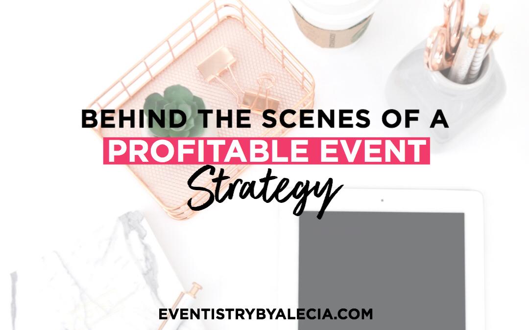 Behind the Scenes Strategy of a Profitable Event