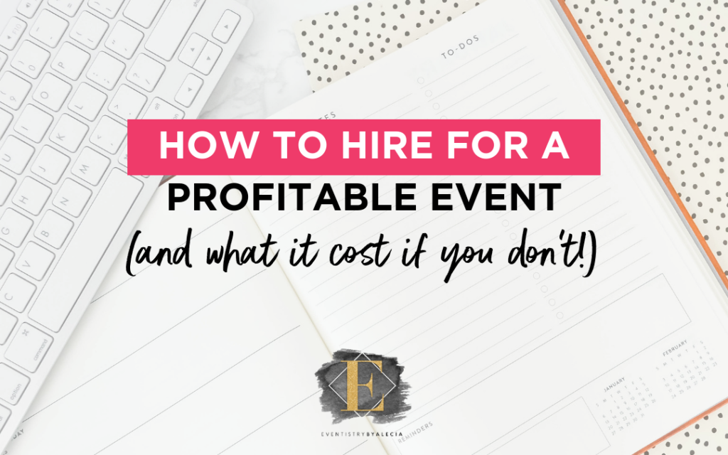 how to hire for a profitable event