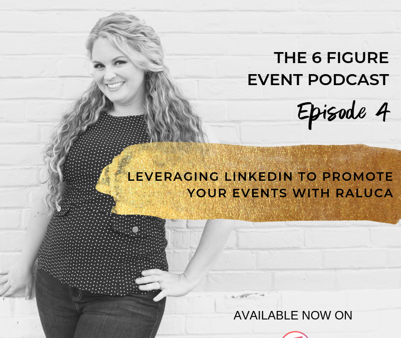 Episode 4: Leveraging Linkedin to Promote your Events with Raluca