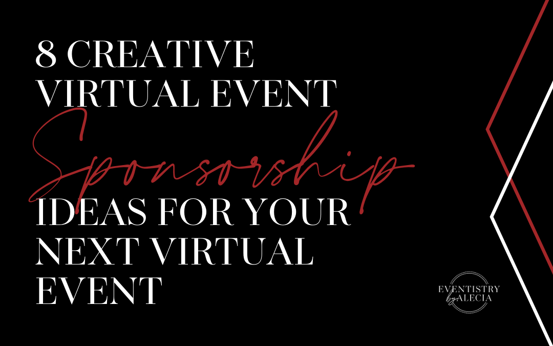8 Creative Virtual Event Sponsorship Ideas for Your Next Virtual Event