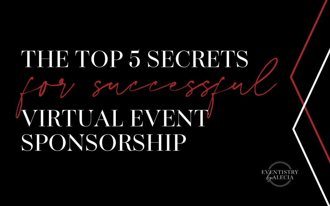 The Top 5 Secrets for Successful Virtual Event Sponsorship