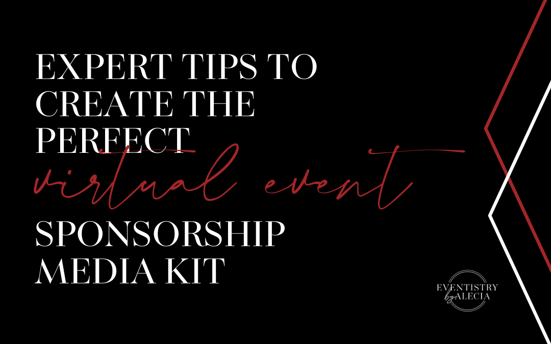 Expert Tips to Create the Perfect Virtual Event Sponsorship Media Kit