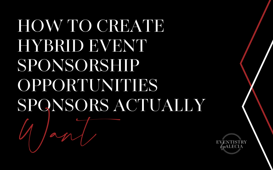 How to Create Hybrid Event Sponsorship Opportunities Sponsors Actually Want