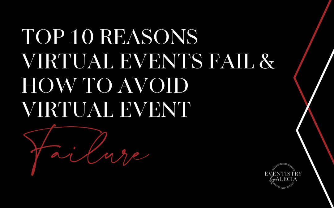 Top 10 Reasons Virtual Events Fail & How to Avoid Virtual Event Failure